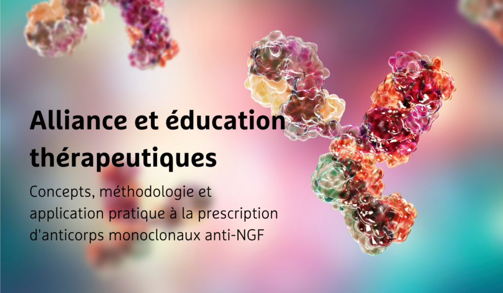 Alliance et Éducation thérapeutiques : Concepts, méthodologie et application pratique à la prescription d'anticorps monoclonaux anti-NGF - Image